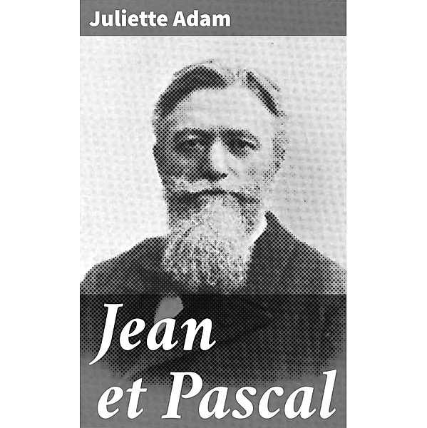 Jean et Pascal, Juliette Adam