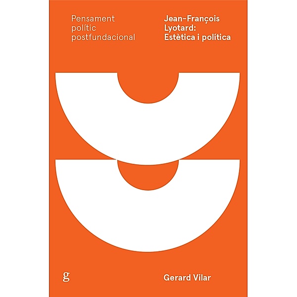Jean-François Lyotard: Estètica i política, Gerard Vilar
