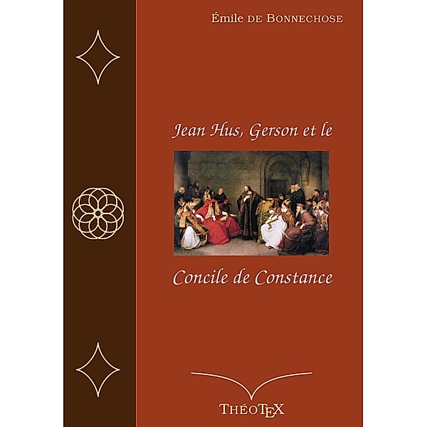 Jean Hus, Gerson et le Concile de Constance, Emile de Bonnechose