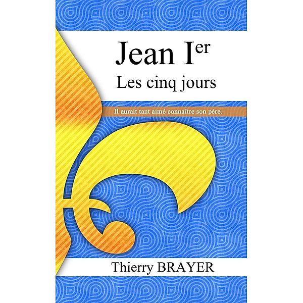 Jean Ier les cinq jours, Thierry Brayer