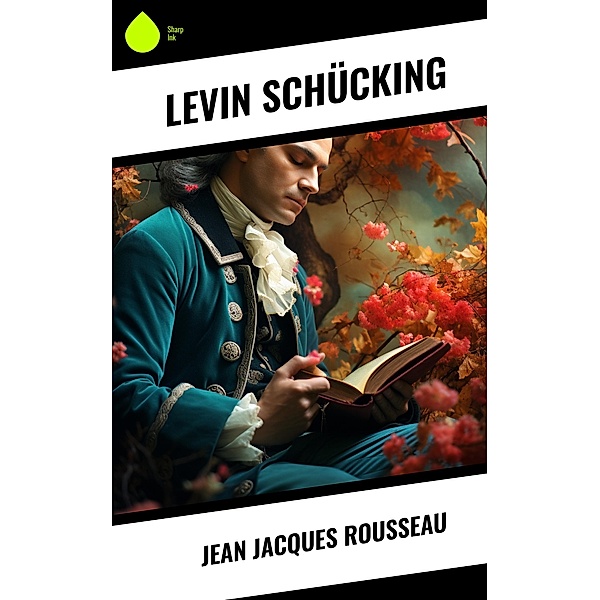 Jean Jacques Rousseau, Levin Schücking