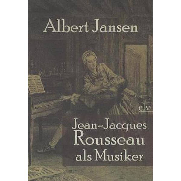 Jean-Jacques Rousseau als Musiker, Albert Jansen