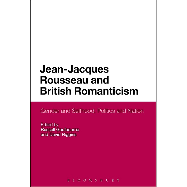 Jean-Jacques Rousseau and British Romanticism, David Higgins, Russell Goulbourne