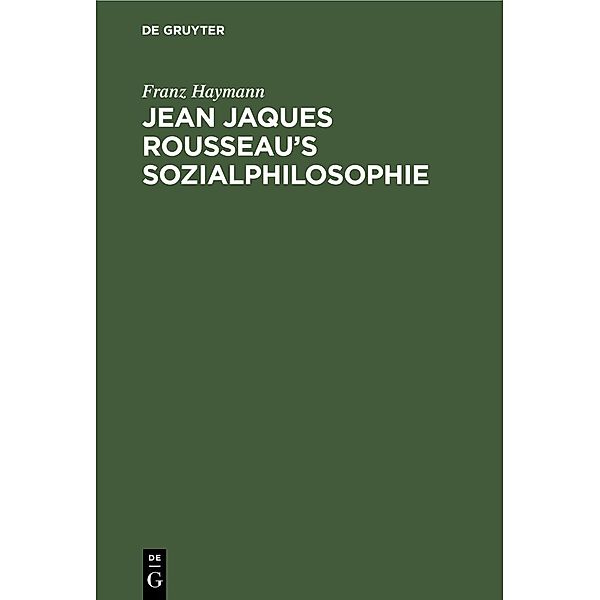 Jean Jaques Rousseau's Sozialphilosophie, Franz Haymann