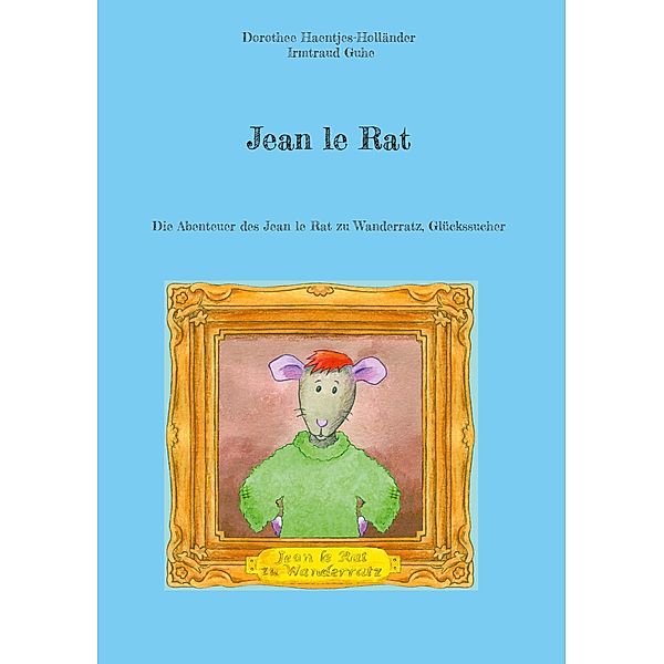 Jean le Rat, Dorothee Haentjes-Holländer, Irmtraud Guhe