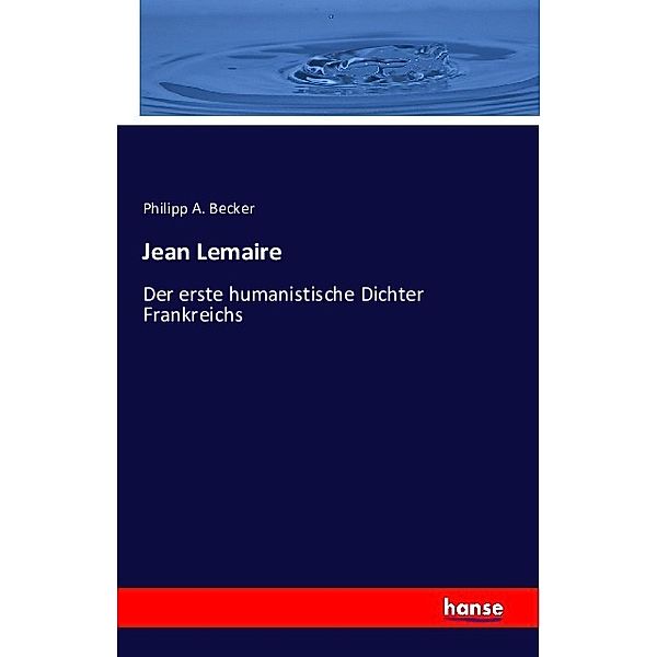 Jean Lemaire, Philipp A. Becker