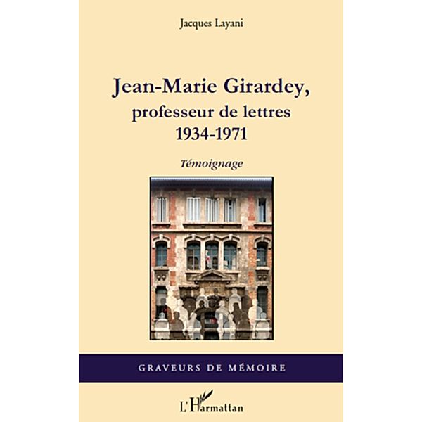 Jean-Marie Girardey, professeur de lettres, Jacques Layani Jacques Layani