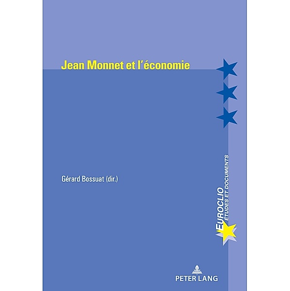 Jean Monnet et l'économie / Euroclio Bd.100