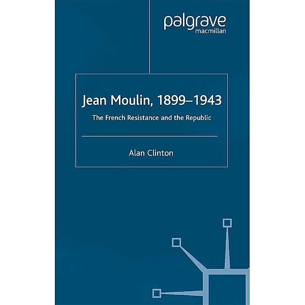 Jean Moulin, 1899 - 1943, A. Clinton