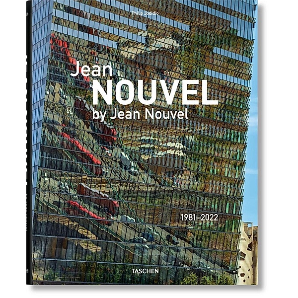 Jean Nouvel by Jean Nouvel. 1981-2022, Jean Nouvel, Philip Jodidio