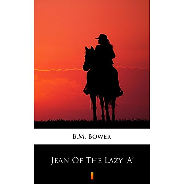 Jean Of The Lazy 'A', B. M. Bower