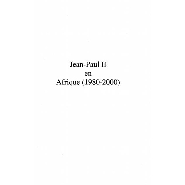 Jean-Paul II en Afrique (1980-2000) / Hors-collection, Mpisi Jean