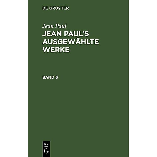 Jean Paul: Jean Paul's ausgewählte Werke. Band 6, Jean Paul