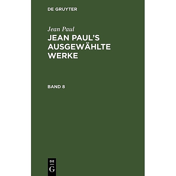 Jean Paul: Jean Paul's ausgewählte Werke. Band 8, Jean Paul