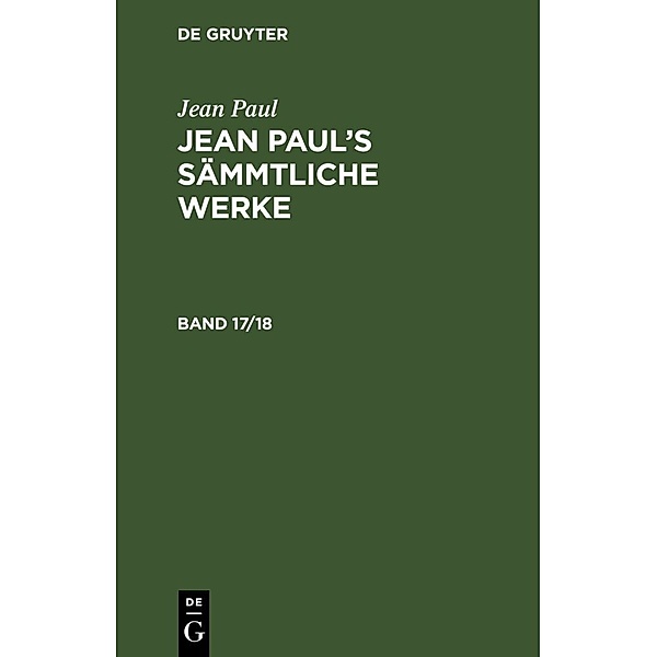 Jean Paul: Jean Paul's Sämmtliche Werke. Band 17/18, 2 Teile, Jean Paul