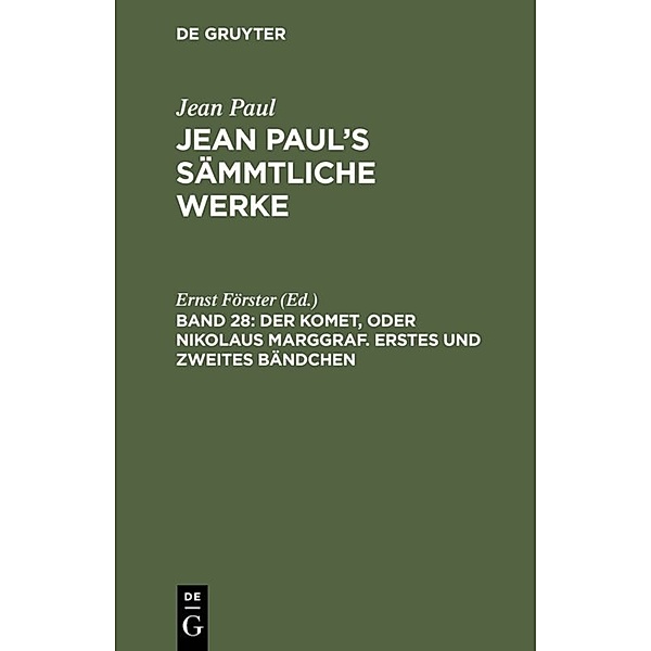 Jean Paul: Jean Paul's Sämmtliche Werke / Band 28 / Der Komet, oder Nikolaus Marggraf. Erstes und zweites Bändchen