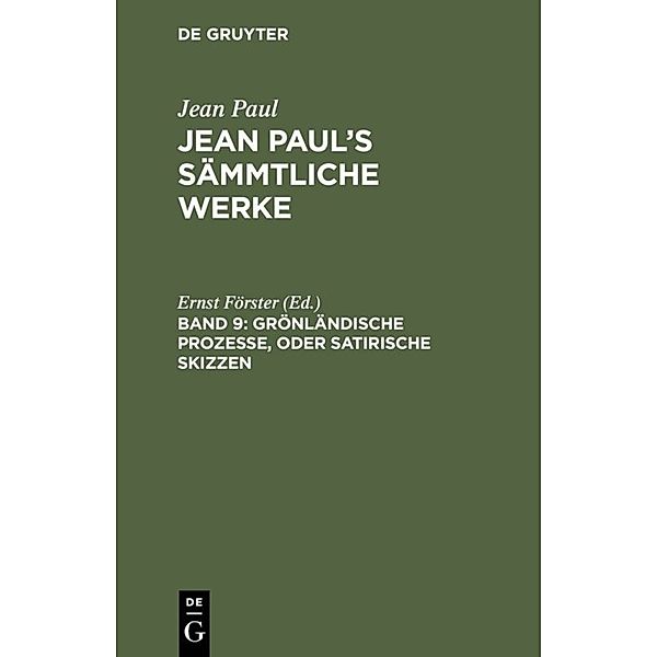 Jean Paul: Jean Paul's Sämmtliche Werke / Band 9 / Grönländische Prozesse, oder Satirische Skizzen