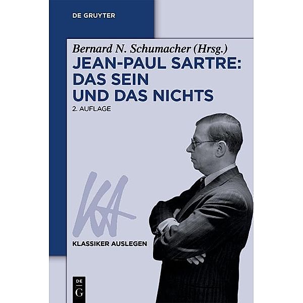 Jean-Paul Sartre: Das Sein und das Nichts / Klassiker auslegen Bd.22