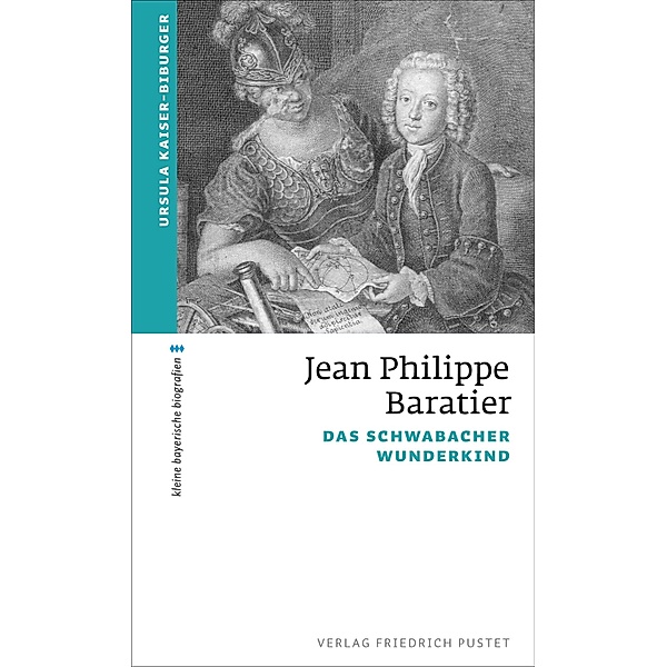 Jean Philippe Baratier / kleine bayerische biografien, Ursula Kaiser-Biburger