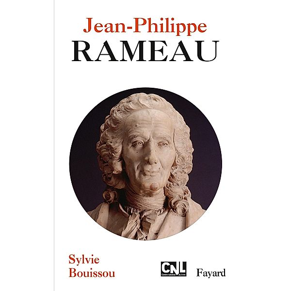 Jean-Philippe Rameau / Musique, Sylvie Bouissou