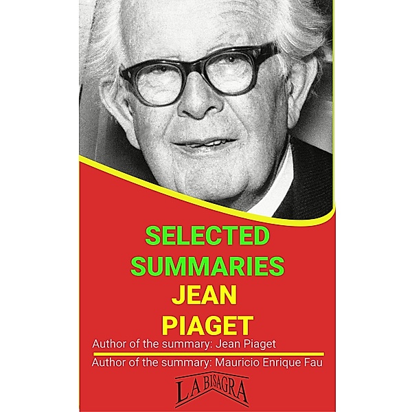 Jean Piaget: Selected Summaries / SELECTED SUMMARIES, Mauricio Enrique Fau