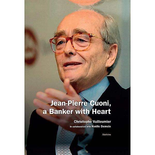 Jean-Pierre Cuoni, a Banker with Heart, Christophe Vuilleumier