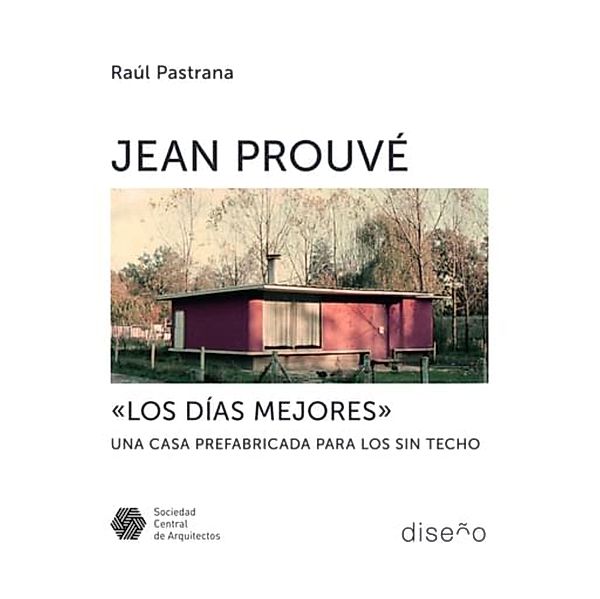 Jean Prouve Los Mejores Días, Raúl Pastrana