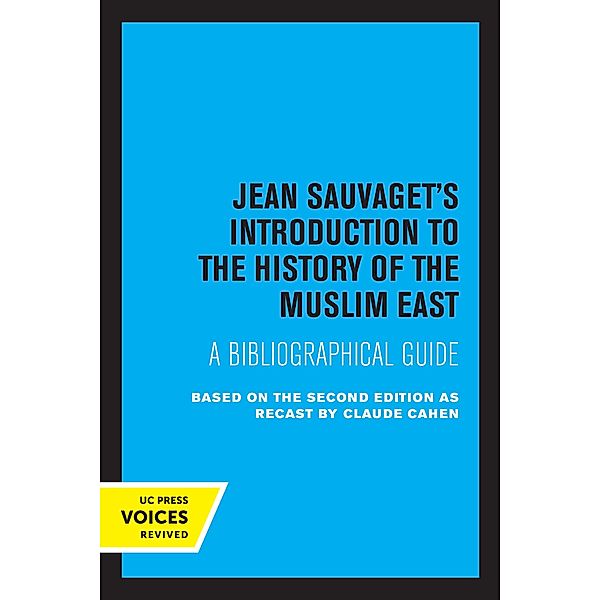 Jean Sauvaget's Introduction to the History of the Muslim East, Jean Sauvaget, Claude Cahen