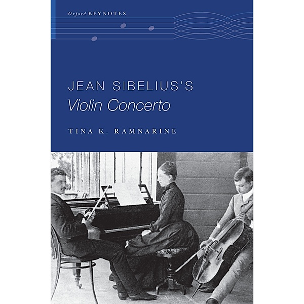 Jean Sibelius's Violin Concerto, Tina K. Ramnarine