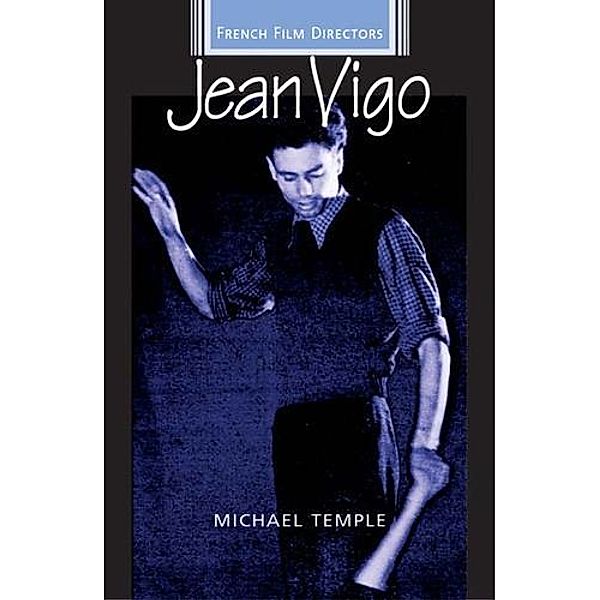 Jean Vigo / French Film Directors Series, Michael Temple