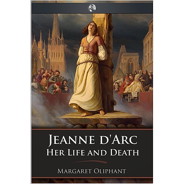 Jeanne d'Arc, Margaret Oliphant