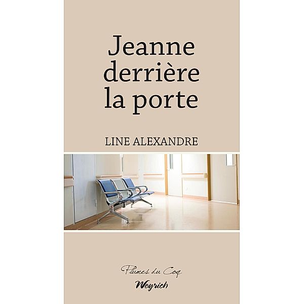 Jeanne derrière la porte, Line Alexandre