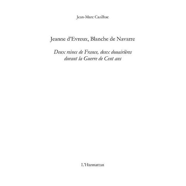 Jeanne d'evreux, blanche de navarre - deux reines de france, / Hors-collection, Jean-Marc Cazilhac
