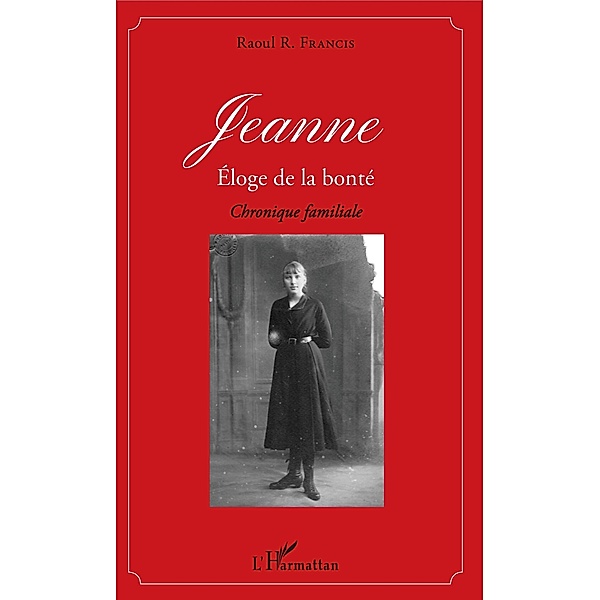 Jeanne éloge de la bonté, Francis Raoul R. FRANCIS