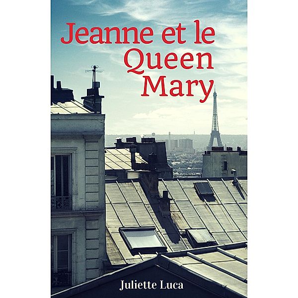 Jeanne et le Queen Mary, Juliette Luca