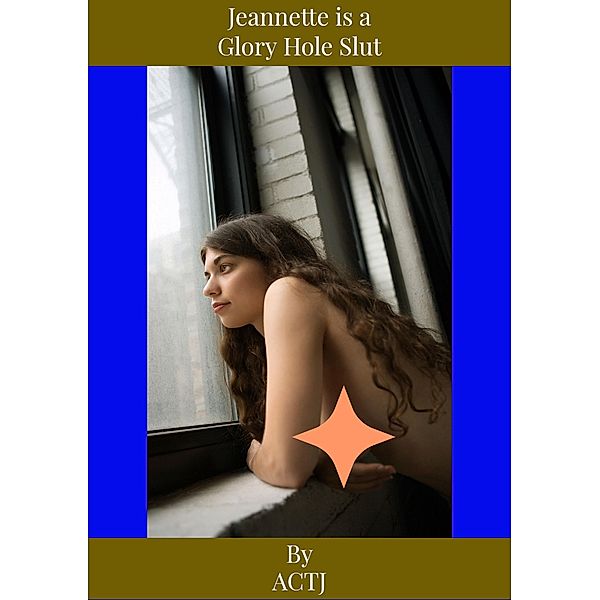 Jeannette is a Glory Hole Slut, Actj