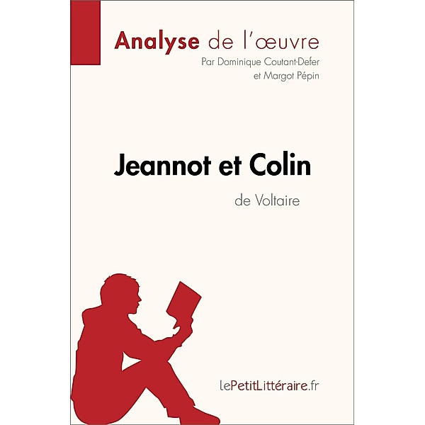 Jeannot et Colin de Voltaire (Analyse de l'oeuvre), Lepetitlitteraire, Dominique Coutant-Defer, Margot Pépin