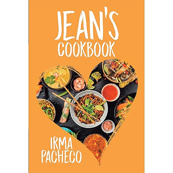 Jean's Cookbook / Christian Faith Publishing, Inc., Irma Pacheco