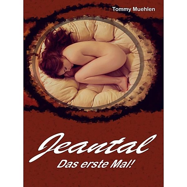 Jeantal: Jeantal, Tommy Muehlen