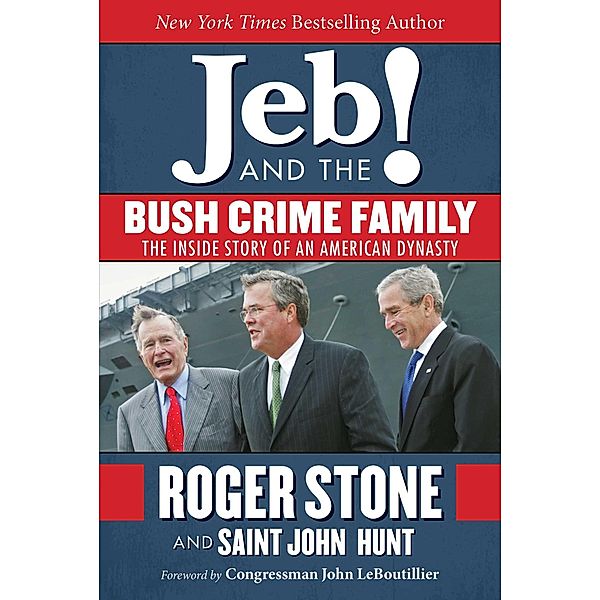 Jeb! and the Bush Crime Family, Roger Stone, Saint John Hunt