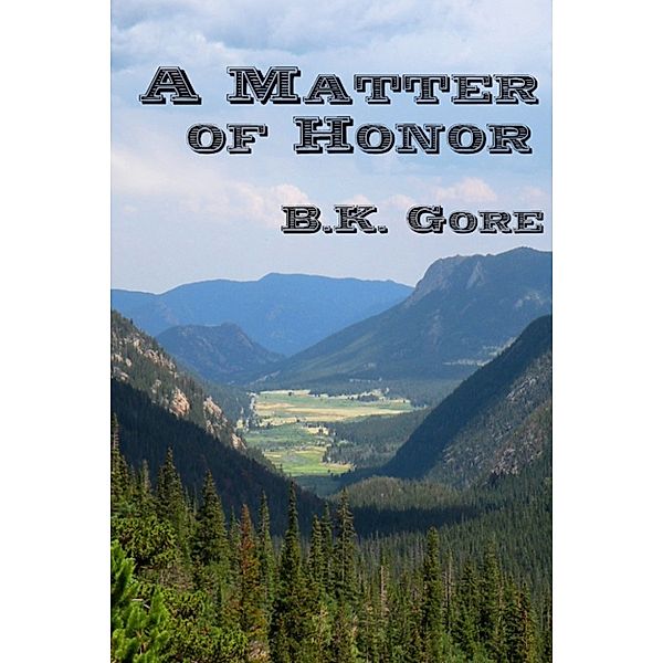 Jeb Taylor: A Matter of Honor, BK Gore