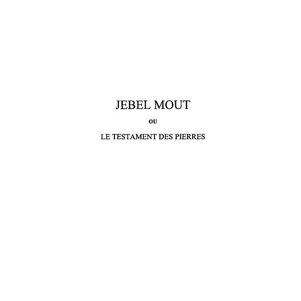 Jebel mout ou le testament despierres / Hors-collection, Alessandra Jacques