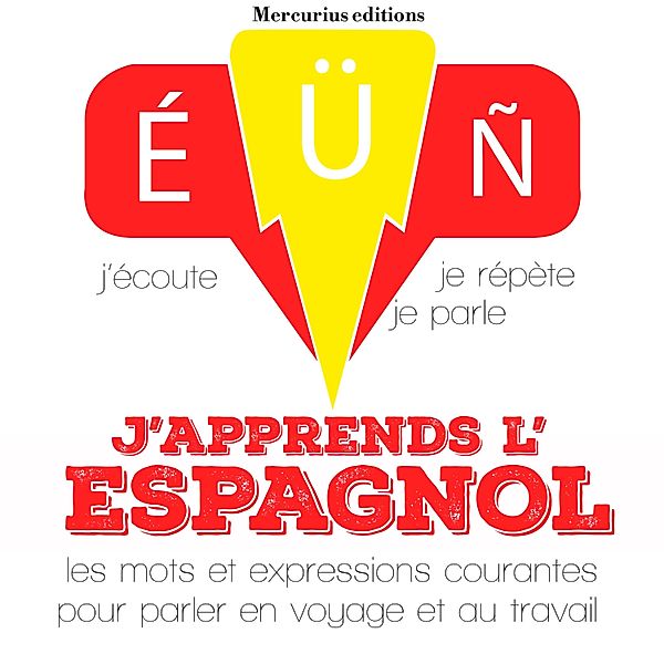 J'écoute, je répète, je parle - J'apprends l'espagnol, JM Gardner