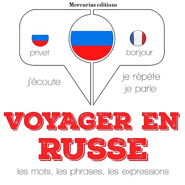 J'écoute, je répète, je parle - Voyager en russe, JM Gardner