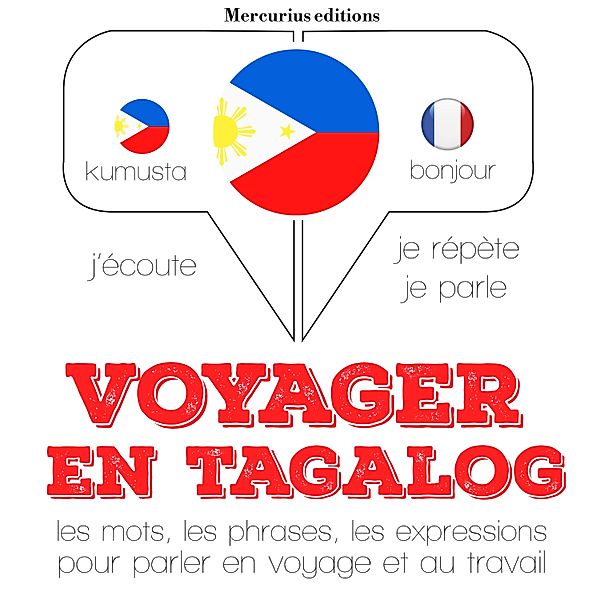 J'écoute, je répète, je parle - Voyager en tagalog, JM Gardner