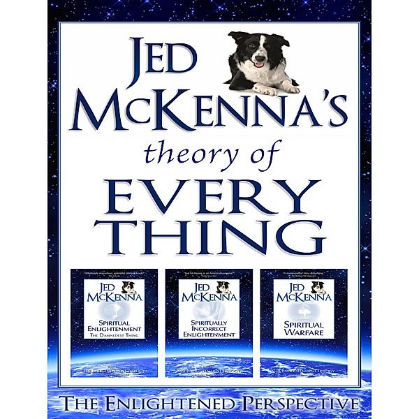 Jed McKenna's Theory of Everything: The Enlightened Perspective, Jed McKenna