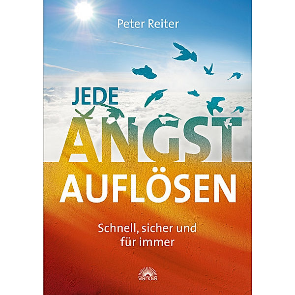Jede Angst auflösen, Peter Reiter