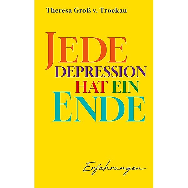 Jede Depression hat ein Ende, Theresa Gross v. Trockau