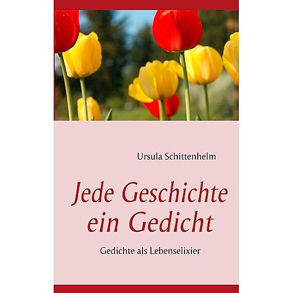 Jede Geschichte ein Gedicht, Ursula Schittenhelm