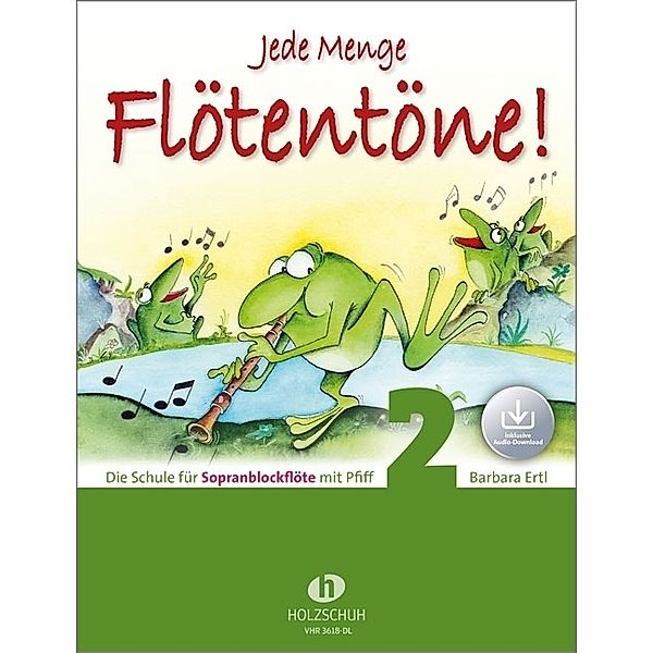 Jede Menge Flötentöne! Die Schule für Sopranblockflöte mit Pfiff (mit Audio-Download).Bd.2